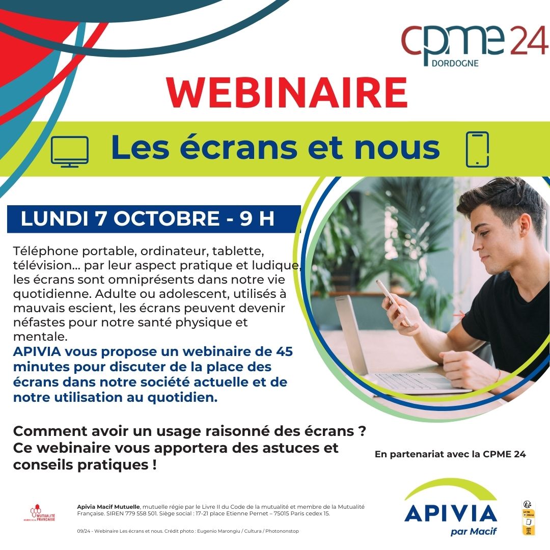 Webinaire de 45 minutes organisé par la CPME24 et Apivia sur les écrans et nous. Comment avoir un usage raisonné des écrans ? Ce webinaire vous apportera des astuces et conseils pratiques.